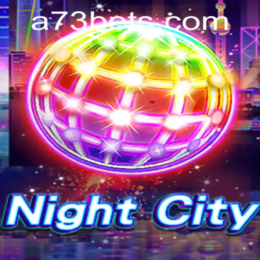 Dive into the Thrilling Universe of NightCity: A73.com's Latest Gaming Phenomenon
