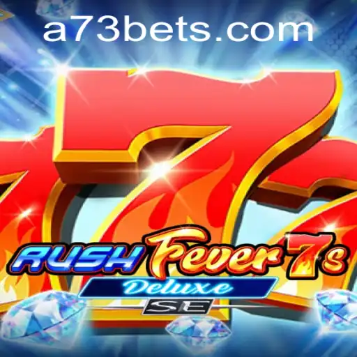 Dive into the Thrilling World of RushFever7sDeluxeSE at A73.com